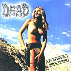 Dead (GER) : Les Stars Du Rock Porno